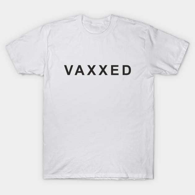 Vaxxed T-Shirt by Peter the T-Shirt Dude